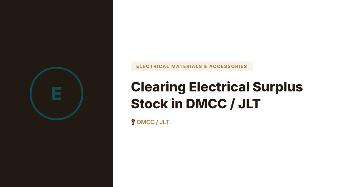 Clearing Electrical Surplus Stock in DMCC / JLT