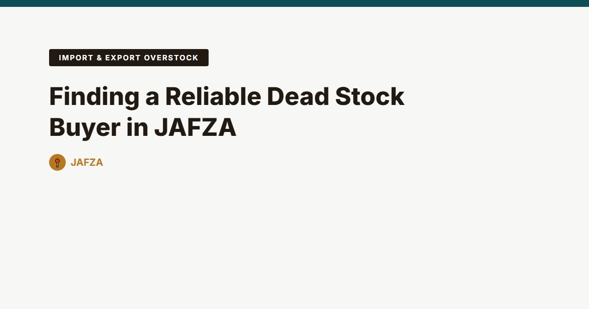 Finding a Reliable Dead Stock Buyer in JAFZA