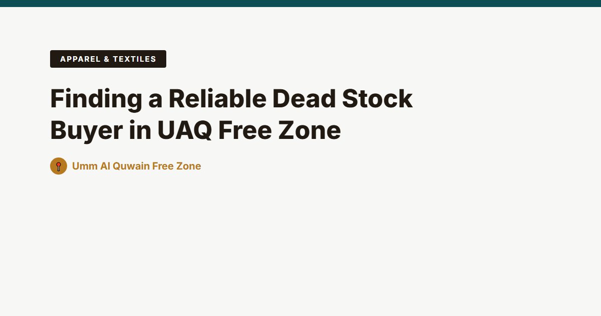 Finding a Reliable Dead Stock Buyer in UAQ Free Zone