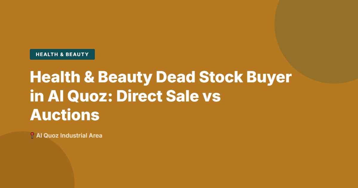 Health & Beauty surplus stock — Al Quoz Industrial Area