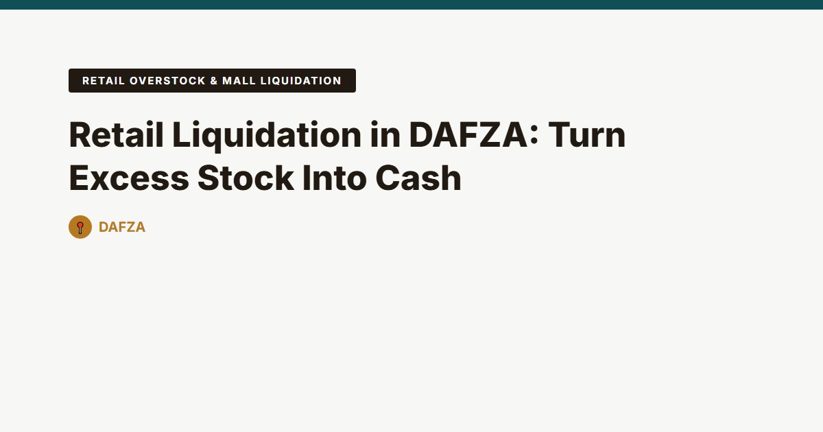 Retail Overstock & Mall Liquidation surplus stock — DAFZA
