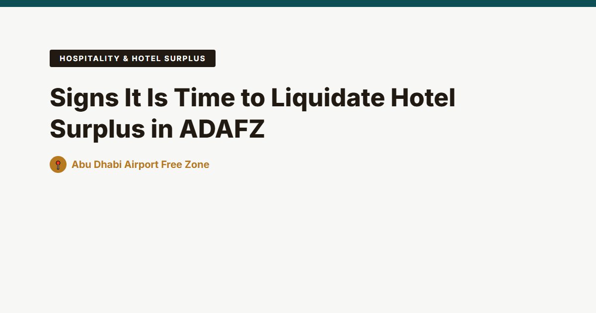 Signs It Is Time to Liquidate Hotel Surplus in ADAFZ