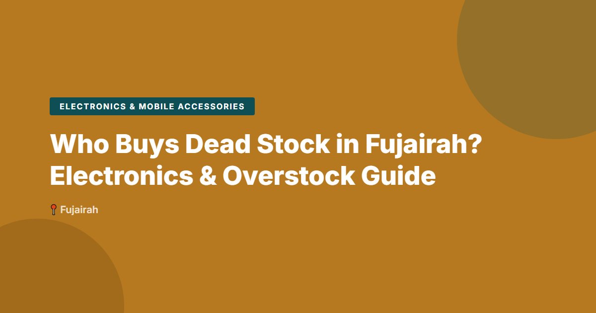 Electronics & Mobile Accessories surplus stock — Fujairah