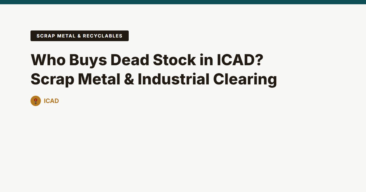 Scrap Metal & Recyclables surplus stock — ICAD