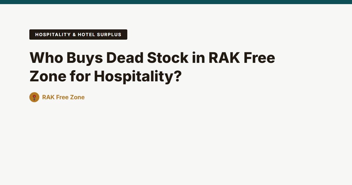 Hospitality & Hotel Surplus surplus stock — RAK Free Zone